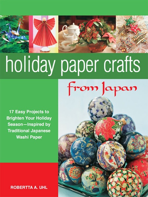 Title details for Holiday Paper Crafts from Japan by Robertta A. Uhl - Available